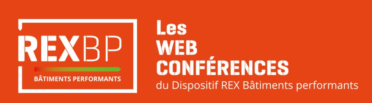 Les webconférences du Dispositif REX Bâtiments performants